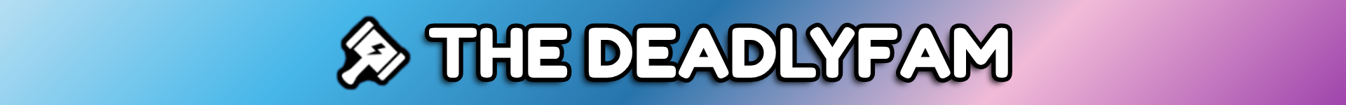 The DeadlyFam Banner